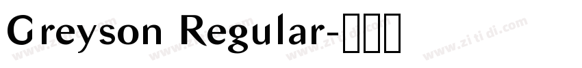 Greyson Regular字体转换 Greyson Regular字体转换